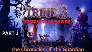 Trine 3 walkthrough part 1 - The Chronicles Of The Guardian