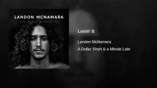 Landon Mcnamara - Losin' It