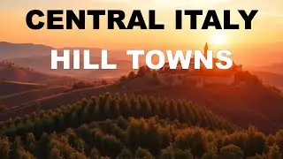 Discover the Enchanting Hill Towns of Central Italy