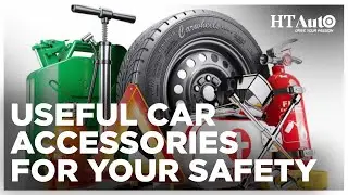 Useful Car Accessories for your Safety | All Things Auto | HT Auto