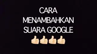 CARA MENAMBAHKAN SUARA GOOGLE DI VIDEO CAPCUT KALIAN I Hanabel channel I Hanabel_Nabubi