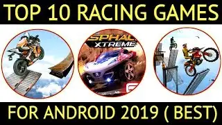 Top 10 Racing Games For Android 2019 | High Graphics Racing Games Android Offline