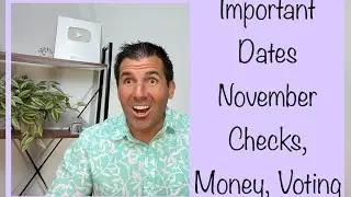 Important Dates in November - Money, Checks, Announcements & Voting