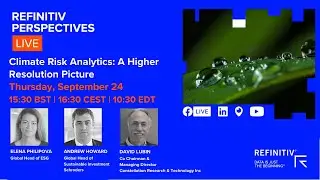 Refinitiv Perspectives LIVE: Climate Risk Analytics: A Higher Resolution Picture