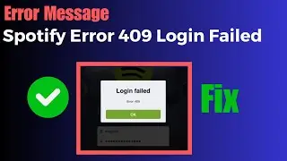 How to Fix Spotify Error 409 Login Failed