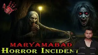 Mariamabad Church Incident&ndash;The Churail That Cursed Everyone&rsquo;s Life | True Haunted & Horror Story