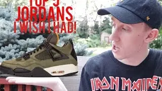 Top 5 Jordans I Wish I Had | WeAreTheTrend