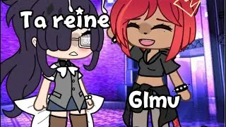 Ta reine 👑|| GLMV🏳️‍🌈 (my first GLMV)