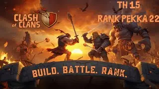 Th 15 Attack in Ranked Battle | PEKKA 22 | Clash of Clans 