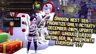 DN SEA Prioritize Daily Activity December 2024 : What Should We Do on DN SEA This Month Everyday ?