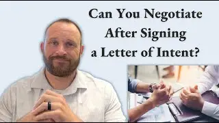Can you Negotiate After Signing a Letter of Intent?