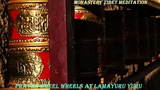 Prayer Wheel Wheels Tibetan Buddhist Monastery ~ Meditation Music ~ Relax Mind Body