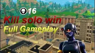 16 kill solo win full Gameplay!!!(Fortnite Battle Royale)