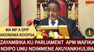 ZAYAMBIKA KU PARLIAMENT APM WAFIKA NDIPO SONA WAIYAMBA CHONCHI