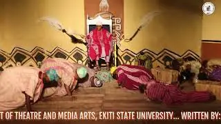 ROGBODIYAN FROM THE DEPARTMENT OF THEATRE AND MEDIA EKITI STATE UNIVERSITY, ADO EKITI.