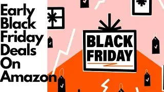 Amazon Released Early Black Friday Deals