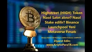 Highstreet (HIGH) Token Nasıl Satın alınır? Nasıl Stake edilir? Binance Launchpool Metaverse