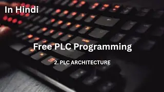 Architecture of PLC described in Hindi