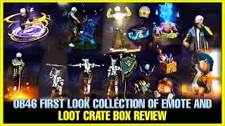 OB46 FIRST LOOK COLLECTION OF EMOTE AND LOOT CRATE BOX FULL REVIEW | FREE FIRE OB46 UPDATE