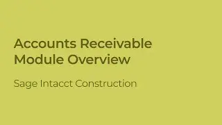 Getting Started with Accounts Receivable in Sage Intacct Construction