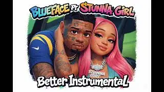 Blueface ft Stunna Girl -Better Instrumental 