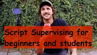 The Basics of Script Supervising