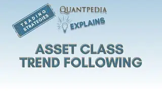 Asset Class Trend Following - Quantpedia Explains (Trading Strategies)