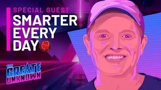 SmarterEveryDay enters The Create Unknown — #1