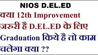 Nios 12th improvement needed for D EL ED, Graduation Degre valid