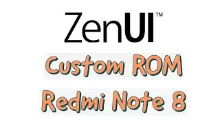 ZenUi ROM for Redmi Note 8 | REVIEW🔥
