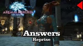 🎼 Answers - Reprise (𝐄𝐱𝐭𝐞𝐧𝐝𝐞𝐝) 🎼 - Final Fantasy XIV