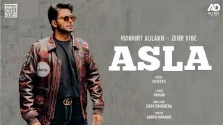 Asla Song - Mankirt Aulakh | Zehr Vibe | New Song | New Punjabi Song 2026 |