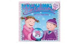 Pinkalicious and the Snow Globe &ndash; Read Aloud Books for Toddlers, Kids and Children