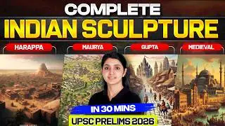 Complete Indian Sculpture for UPSC | Art and Culture Smart Revision for UPSC Prelims 2026