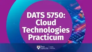DATS 5750: Cloud Technologies Practicum (Course Preview)
