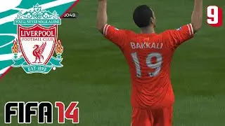 FIFA 14 | LIVERPOOL CAREER: BAKKALI EXPLODES! #09