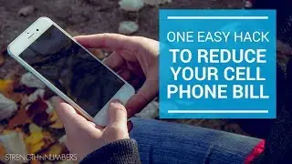 One Easy Hack To Reduce Your Cell Phone Bill