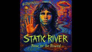 Static River (Row or be Rowed)