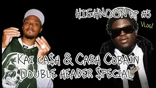 HIGHNOON EP #5: KAI CA$H & CASH COBAIN TALK CRAFTING A GAME PLAN, NEW MUSIC, AND IMPACT!