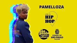 Pamelloza no M&ecirc;s do Hip Hop 2021