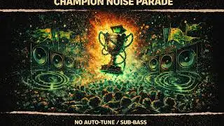 CHAMPION NOISE PARADE – No Auto-Tune / Sub-Bass Hardcore Punk (mosaka)