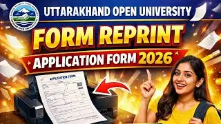 UOU Application Form Reprint Kaise Kare? | Uttarakhand Open University Form Download 2026