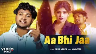SKG RAPPER - Aa Bhi Jaa ( OFFICIAL MUSIC VIDEO ) | RAP SONG | 2025 NEW RAP SONG |
