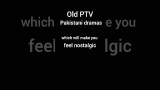 Old PTV Pakistani dramas which make us feel nostalgic..#shorts #pakistanidrama #pakistanitvshow