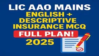 🎯 LIC AAO Mains 2025 Full Plan | English + Descriptive + Insurance MCQ Strategy Explained