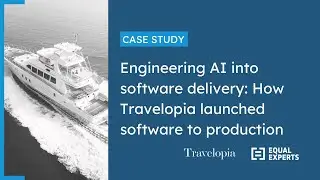 Engineering AI into software delivery: How Travelopia launched software to production