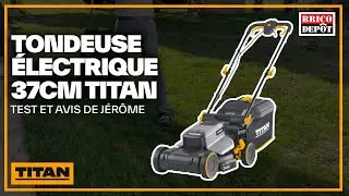 Tondeuse &eacute;lectrique sans fil 36V 37cm Titan - Test et avis de J&eacute;r&ocirc;me -  Brico D&eacute;p&ocirc;t