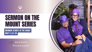 Sermon on the Mount Series | Murder Starts in the Heart Matt 5.21-26