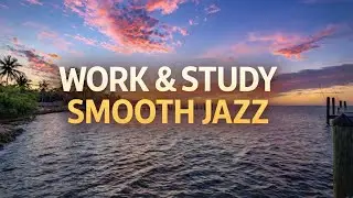 Work & Study Jazz | Smooth Brazilian Jazz for Focus, Concentration & Calm