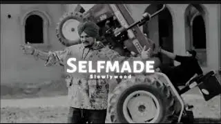 SELFMADE SLOWLYWOOD Sidhu moose  wala Punjabi song